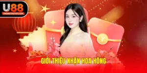 Giới Thiệu Nhận Hoa Hồng: Kiếm Thu Nhập Thụ Động Từ U88