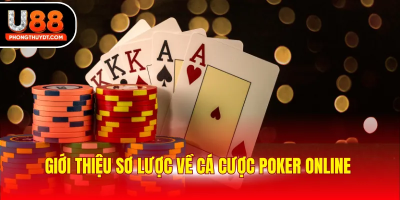 Giới thiệu sơ lược về cá cược Poker online 